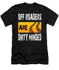 Off Roaders Are Dirty Minded Tinh Tran Le Thanh T-Shirt