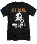 Off Roading of Road Break It Fix It Repeat Toms Store T-Shirt