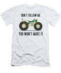 Offroad Motorcycle Gift for Motorbike Lover Funny Motor Bike Fan Quote Dont Follow Me Funny Gift Ideas T-Shirt