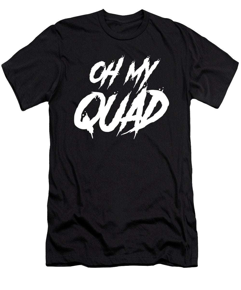 Oh My Quad Racing Atv Rider Extreme Sports Gift Thomas Larch T-Shirt
