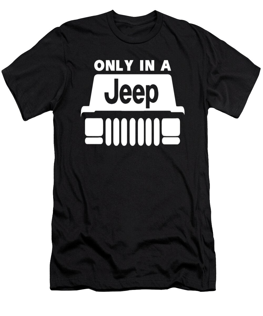 Only in a Jeep Tinh Tran Le Thanh T-Shirt