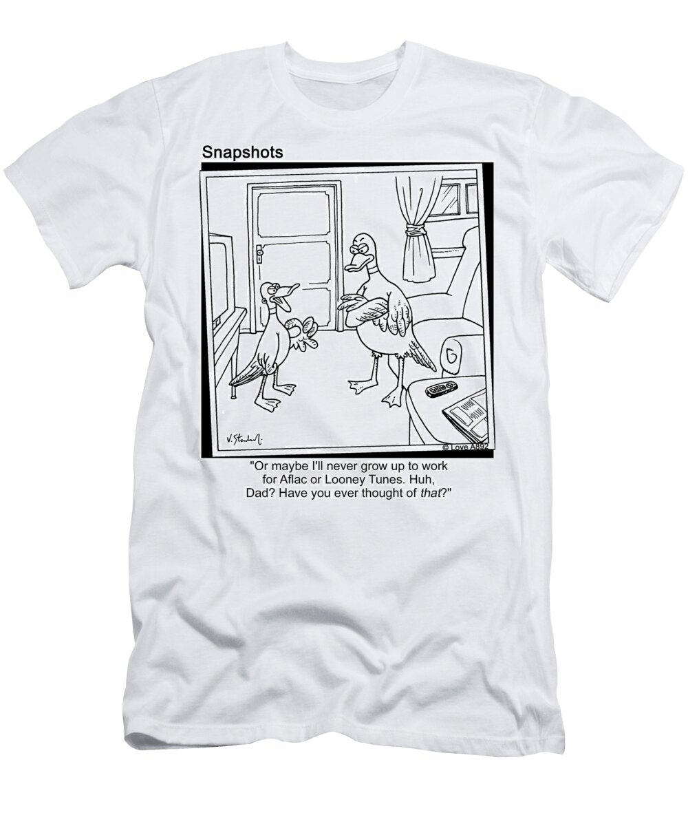 Or Maybe Ill Never Grow Up to Work for Aflac or Looney Jason Love T-Shirt