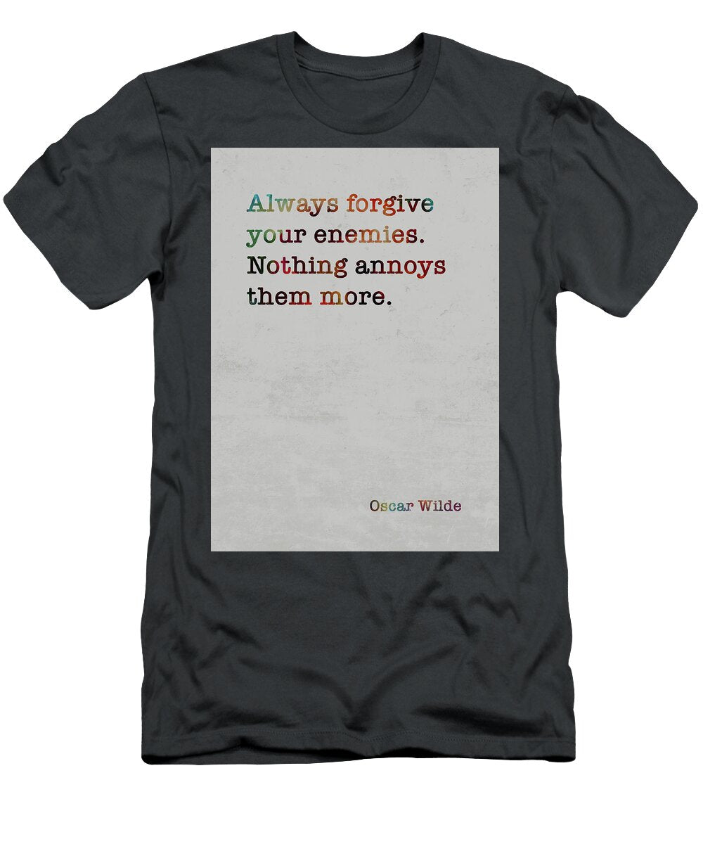 Oscar Wilde Colorful Quote Always Forgive Your Enemies Design Turnpike T-Shirt