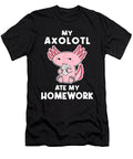 Overcome Hardship My Axolotl Ate My Homework Cute Kawaii Anime Axolotl Graphic for Fan Ezone Prints T-Shirt