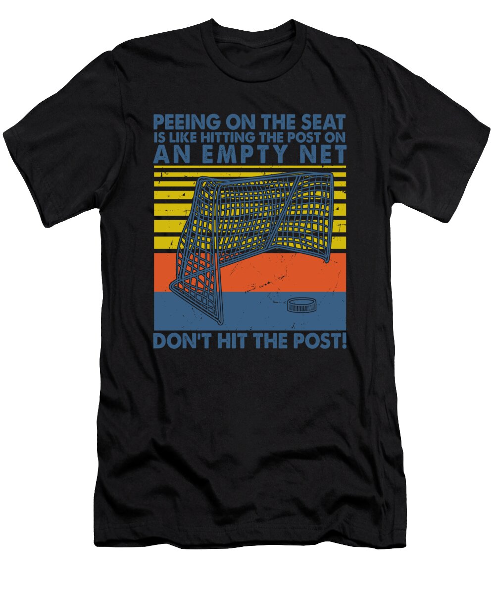 Peeing on the Seat Is Like Hitting the Post on an Empty Net Hockey Do Tran Quang T-Shirt