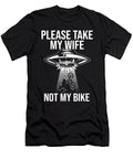 Please Take My Wife Not My Bike Fancy Lifestyle Art T-Shirt
