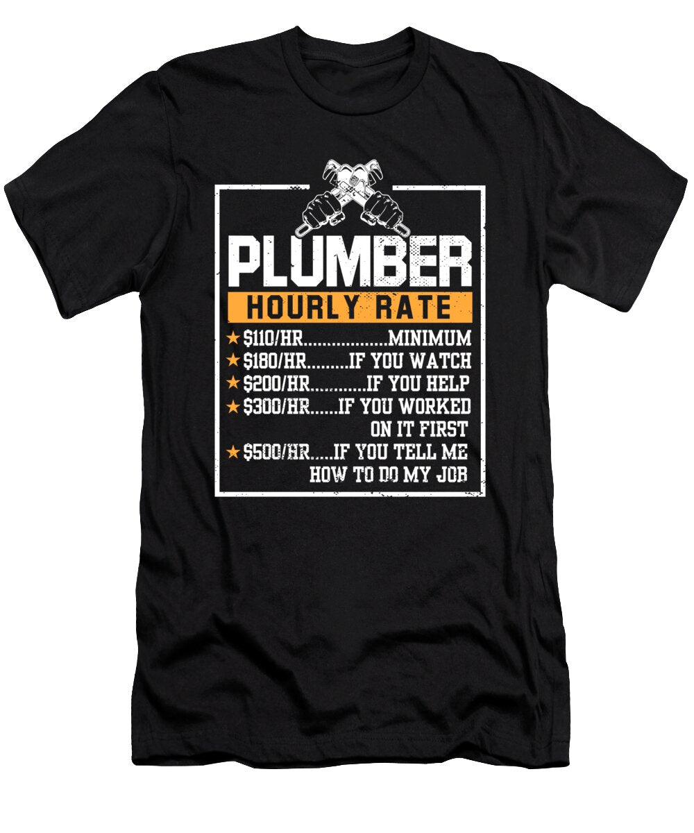 Plumbing Foreman Plumbing Labor Rates I Plumber Hourly Rate Maximus Designs T-Shirt