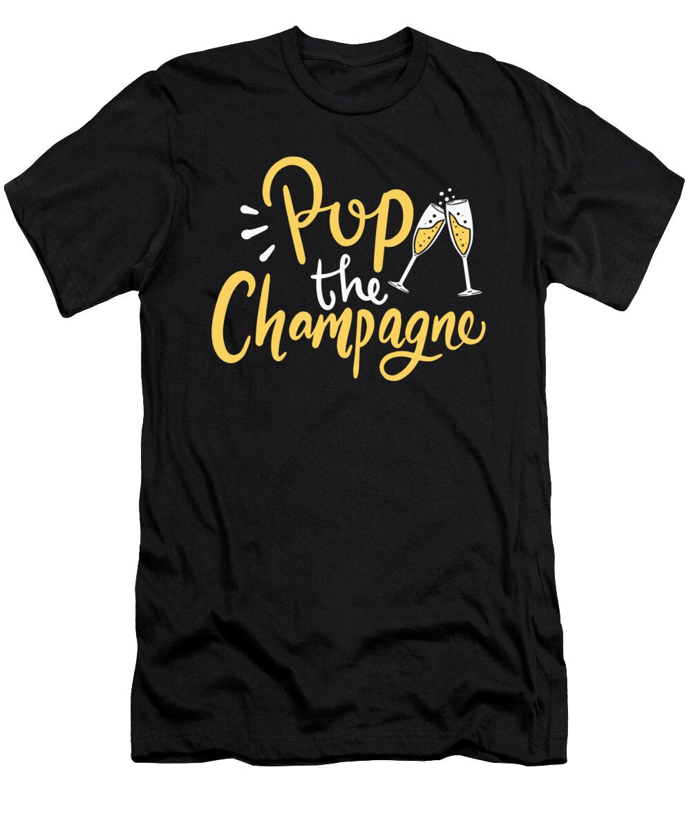 Pop the Champagne New Years Champagne Drink Gift Haselshirt T-Shirt