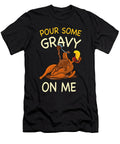 Pour Some Gravy on Me Thanksgiving Turkey Toms Store T-Shirt