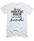 Power Plant Operator Grandmother Funny Gift Idea for Grandma Gag Inspiring Joke the Best and Even Better Funny Gift Ideas T-Shirt