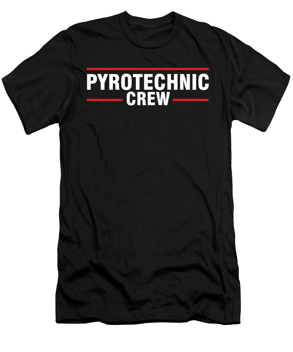 Pyrotechnic Crew Pyrotechnician Pyro Firework Gift Thomas Larch T-Shirt