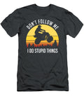 Quad Biker Dont Follow Me Atv Offroad Funny Saying Calan Sanam T-Shirt