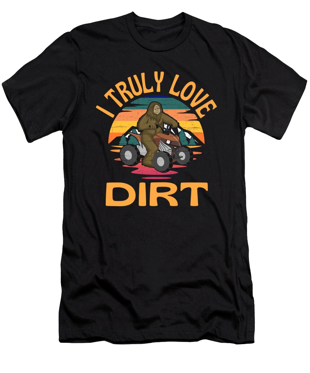 Quad Biker I Truly Love Dirt Organicfoodempire T-Shirt