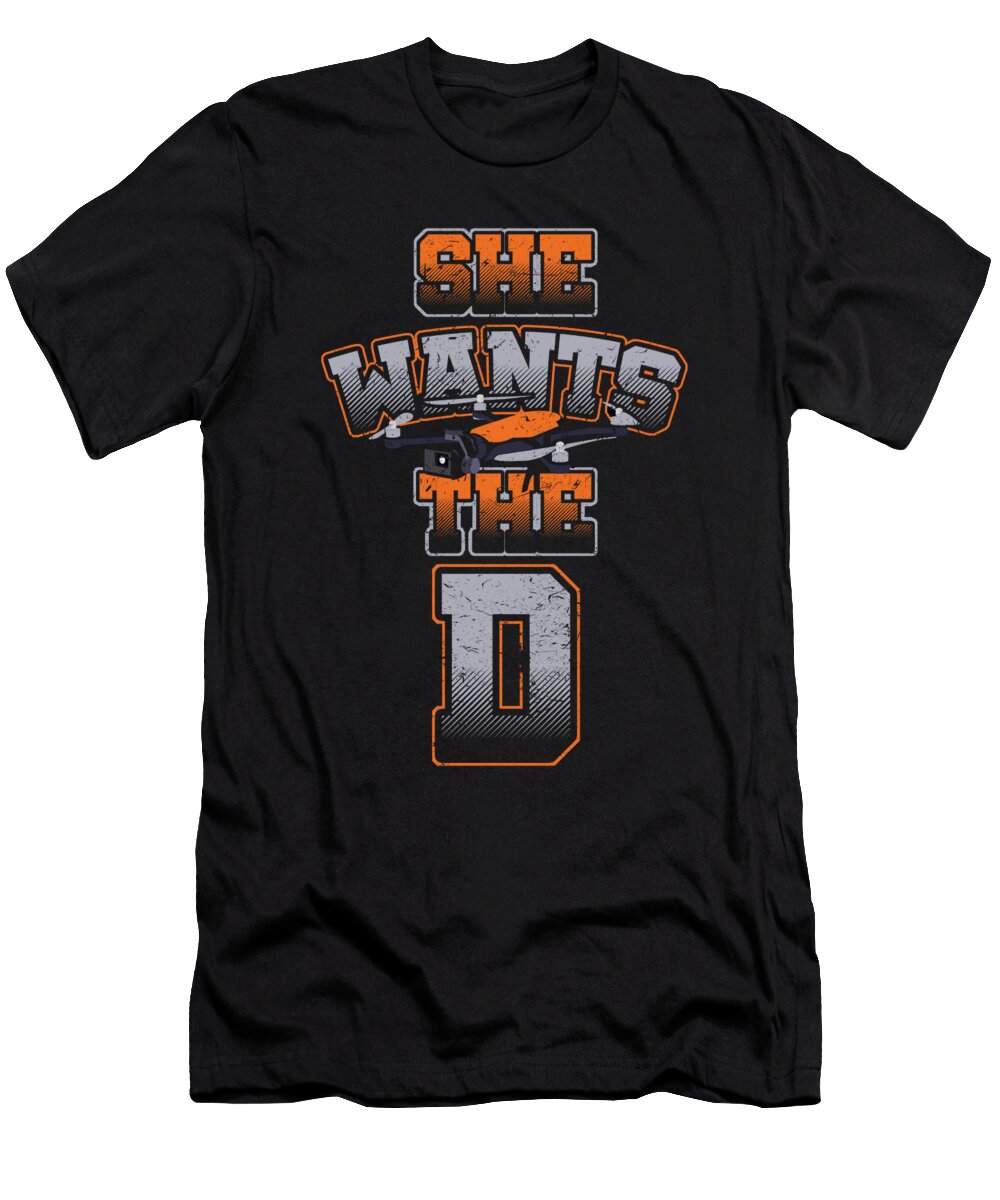 Quadcopter Drones Aerial Vehicle Aircraft Drone Pilot Funny She Wants D Gift Thomas Larch T-Shirt