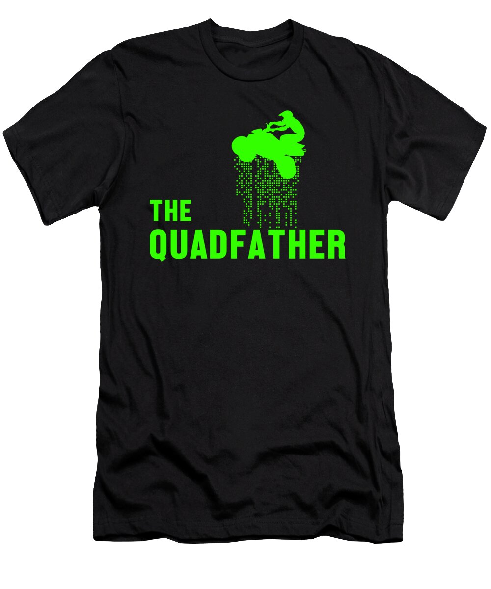 Quadfather Atv Racing Extreme Sports Offroad Gift Thomas Larch T-Shirt