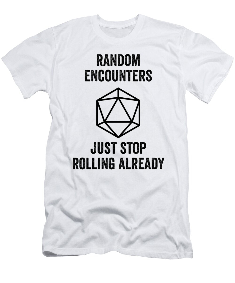 Random Encounters Just Stop Rolling Already Jane Keeper T-Shirt