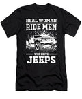 Real Woman Ride Men Who Drive Jeeps Tinh Tran Le Thanh T-Shirt