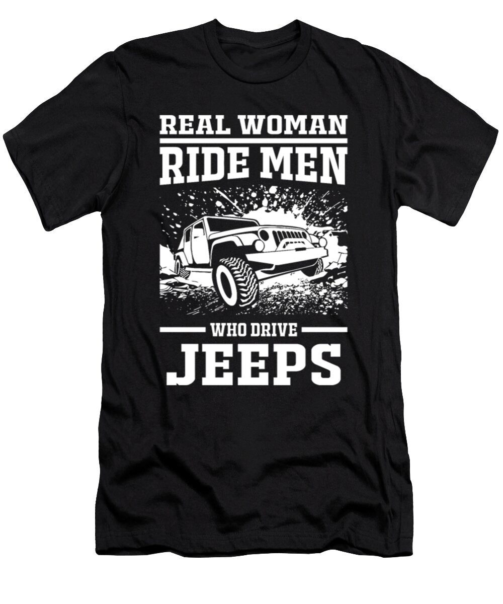 Real Woman Ride Men Who Drive Jeeps Tinh Tran Le Thanh T-Shirt