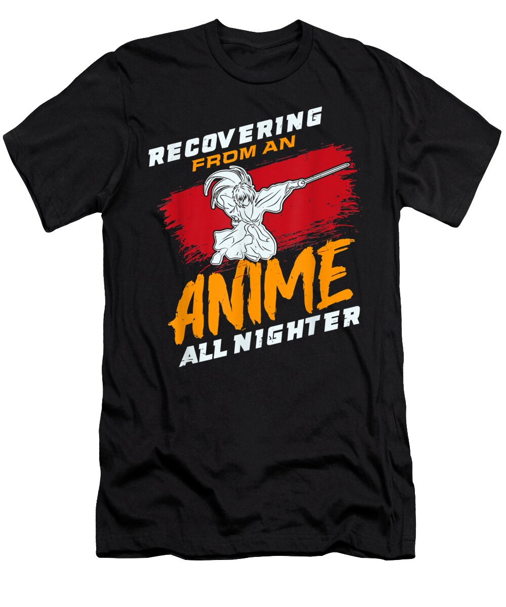 Recovering From an Anime All Nighter Anime Watch Dnt Prints T-Shirt