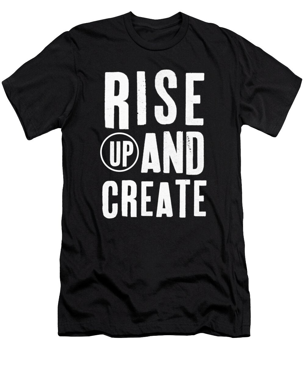 Rise Up and Create Art By Linda Woods Linda Woods T-Shirt