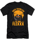 Rock Crawlers Get More Flexxx Off Road Rock Crawling Mud Toms Store T-Shirt