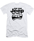 Run Your Jeep Not Your Tinh Tran Le Thanh T-Shirt
