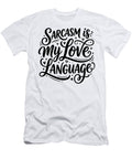 Sarcasm Is My Love Language Bold Typography T-Shirt