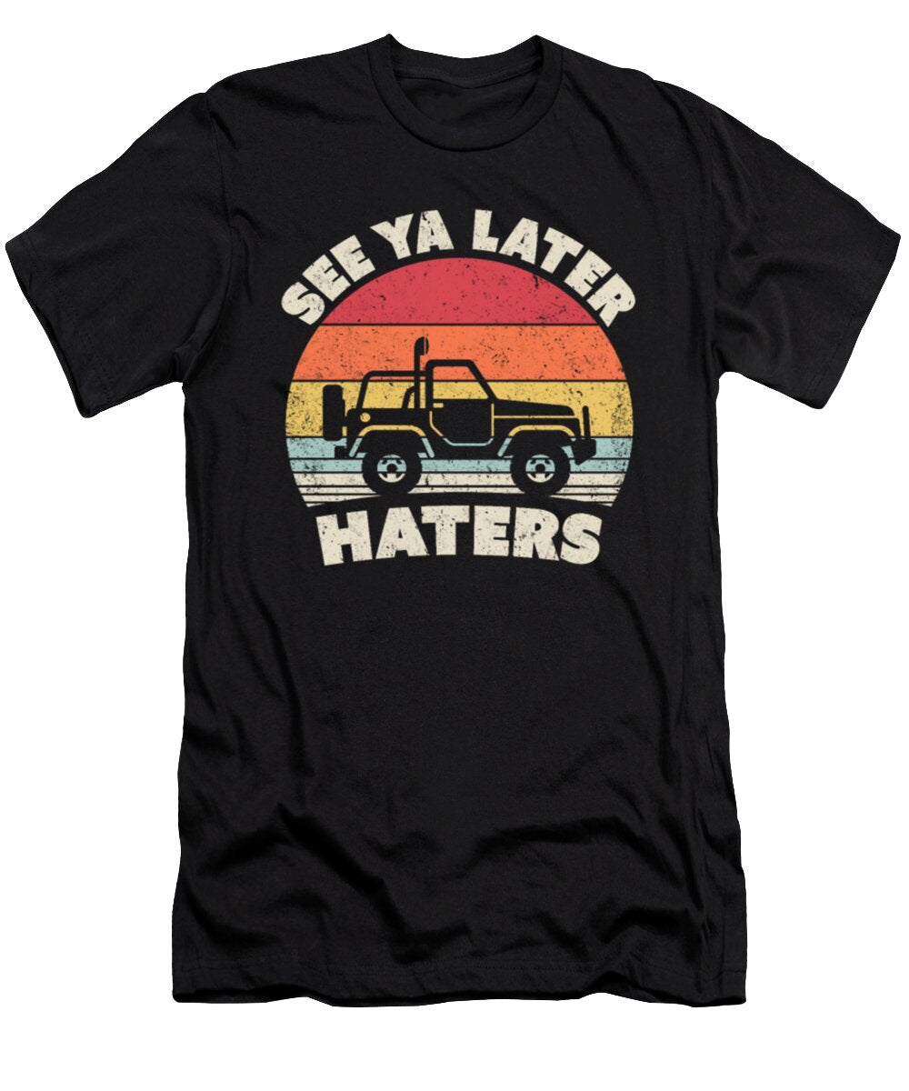 See Ya Later Haters Jeep Vintage Tinh Tran Le Thanh T-Shirt