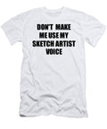 Sketch Artist Voice Gift for Coworkers Funny Present Idea Funny Gift Ideas T-Shirt