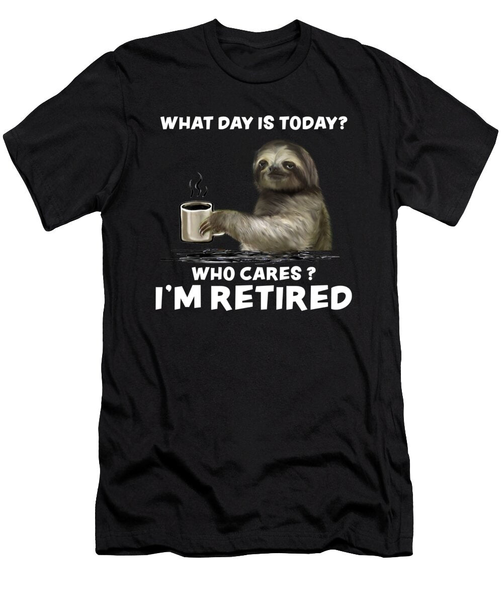 Sloth with Coffee What Day Is Today Who Cares Gift Fancy Lifestyle Art T-Shirt