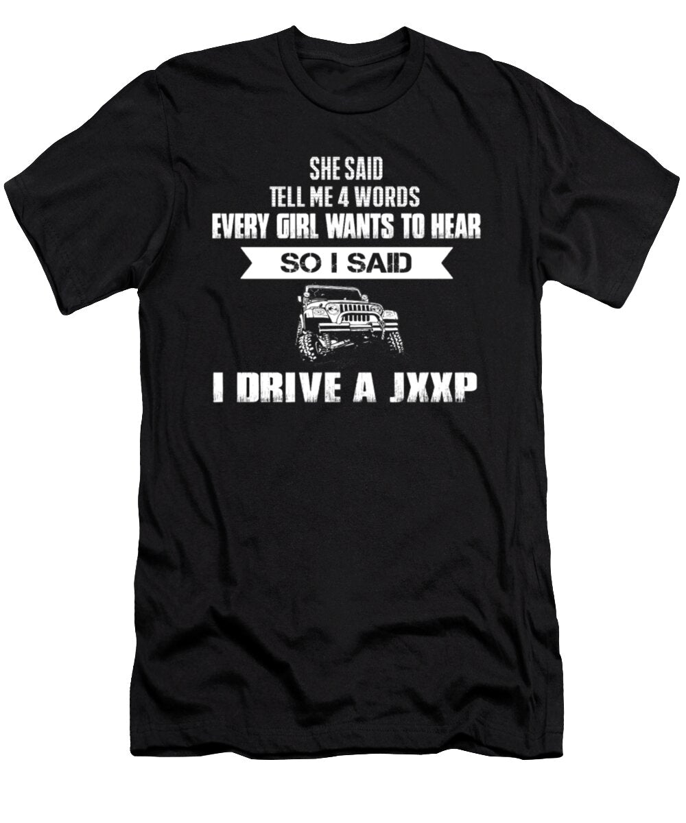 So I Said I Drive a Jxxp Tinh Tran Le Thanh T-Shirt