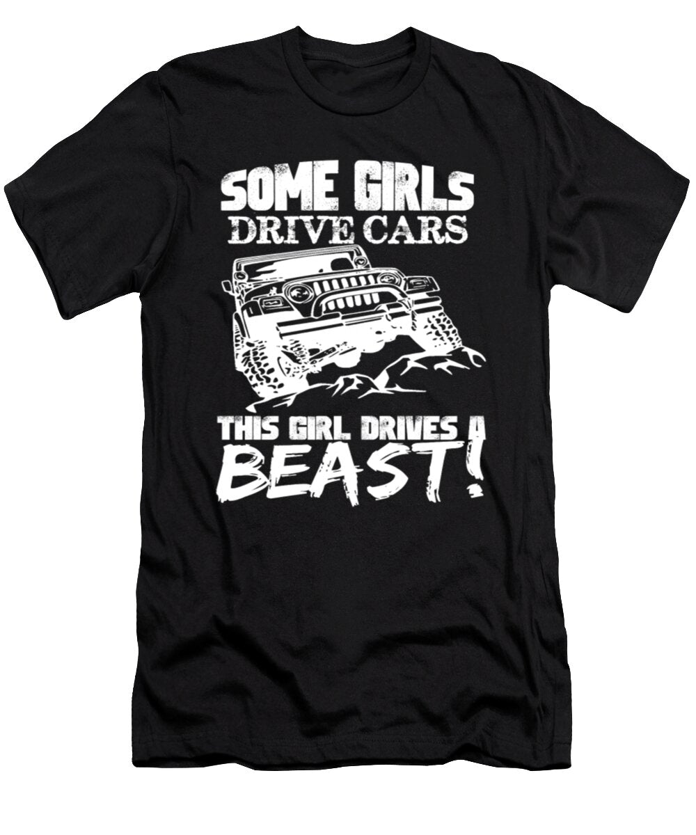 Some Girls Drive Cars This Girl Drives Beast Tinh Tran Le Thanh T-Shirt