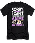 Sorry I Cant Anime Clothing Manga Cosplay Otaku Gift Anime Dnt Prints T-Shirt