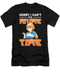 Sorry I Cant Its Anime Time Manga Cosplay Alessandra Roth T-Shirt