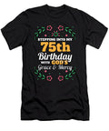 Stepping Into My 75th Birthday Religious Bday Party Theme Maximus Designs T-Shirt