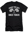 Support Your Local Race Track Dirt Track Racing Alessandra Roth T-Shirt