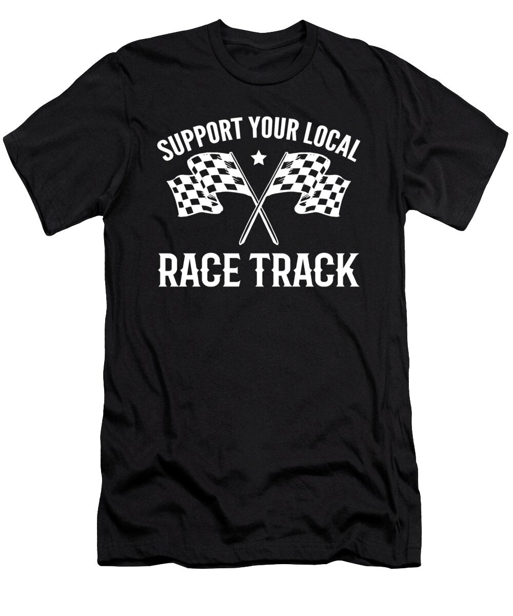 Support Your Local Race Track Dirt Track Racing Alessandra Roth T-Shirt