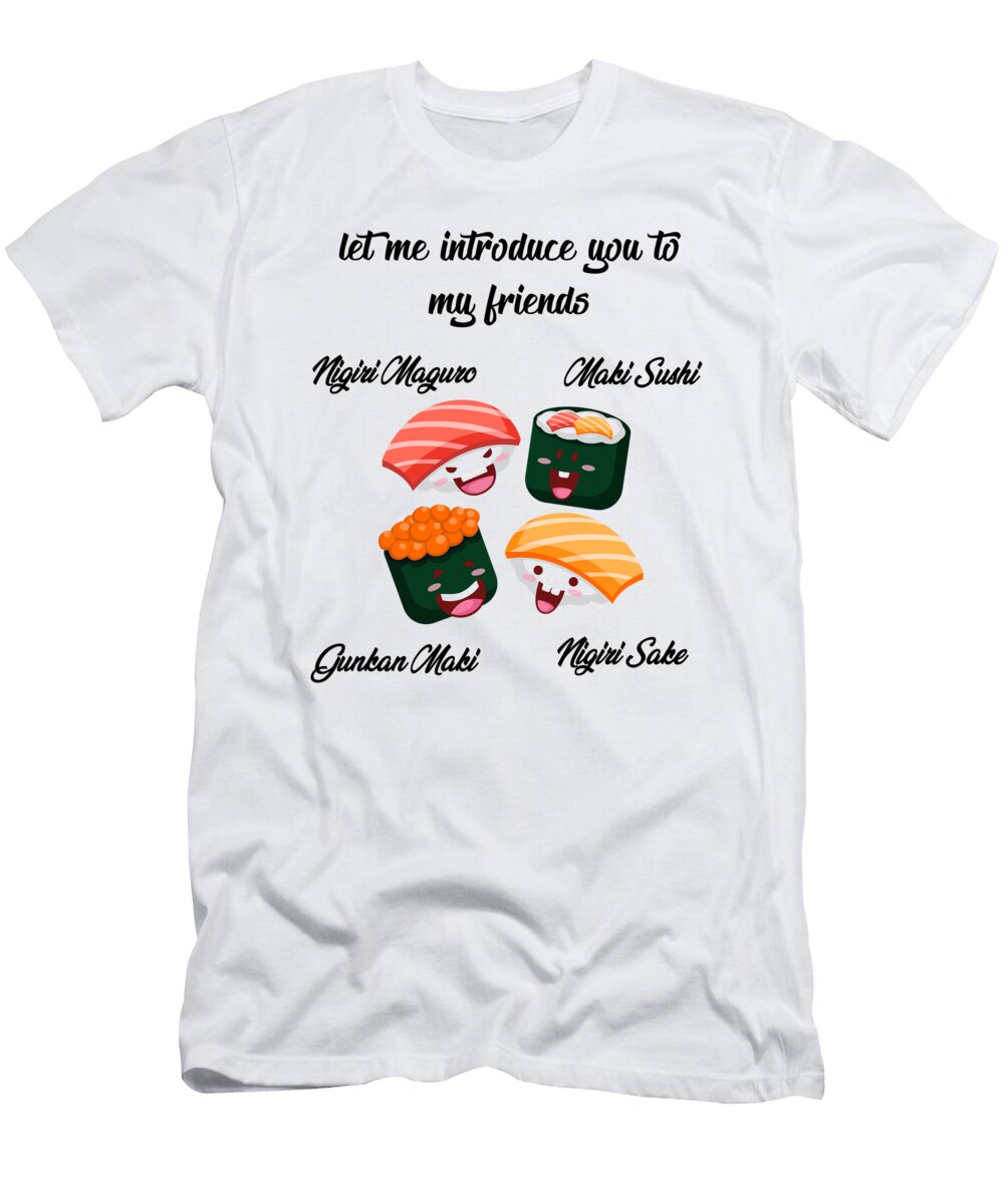 Sushi Fan Friends Japan Gift Idea Cute Girlfriend Benjamin Burkert T-Shirt