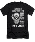 System Controller the Hardest Part of My Job Gift Item Shi Hu Kang T-Shirt