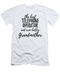 Telephone Operator Grandmother Funny Gift Idea for Grandma Gag Inspiring Joke the Best and Even Better Funny Gift Ideas T-Shirt