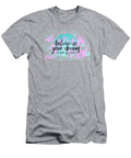 Text Art Believe in Your Dreams Follow Your Heart Melanie Viola T-Shirt