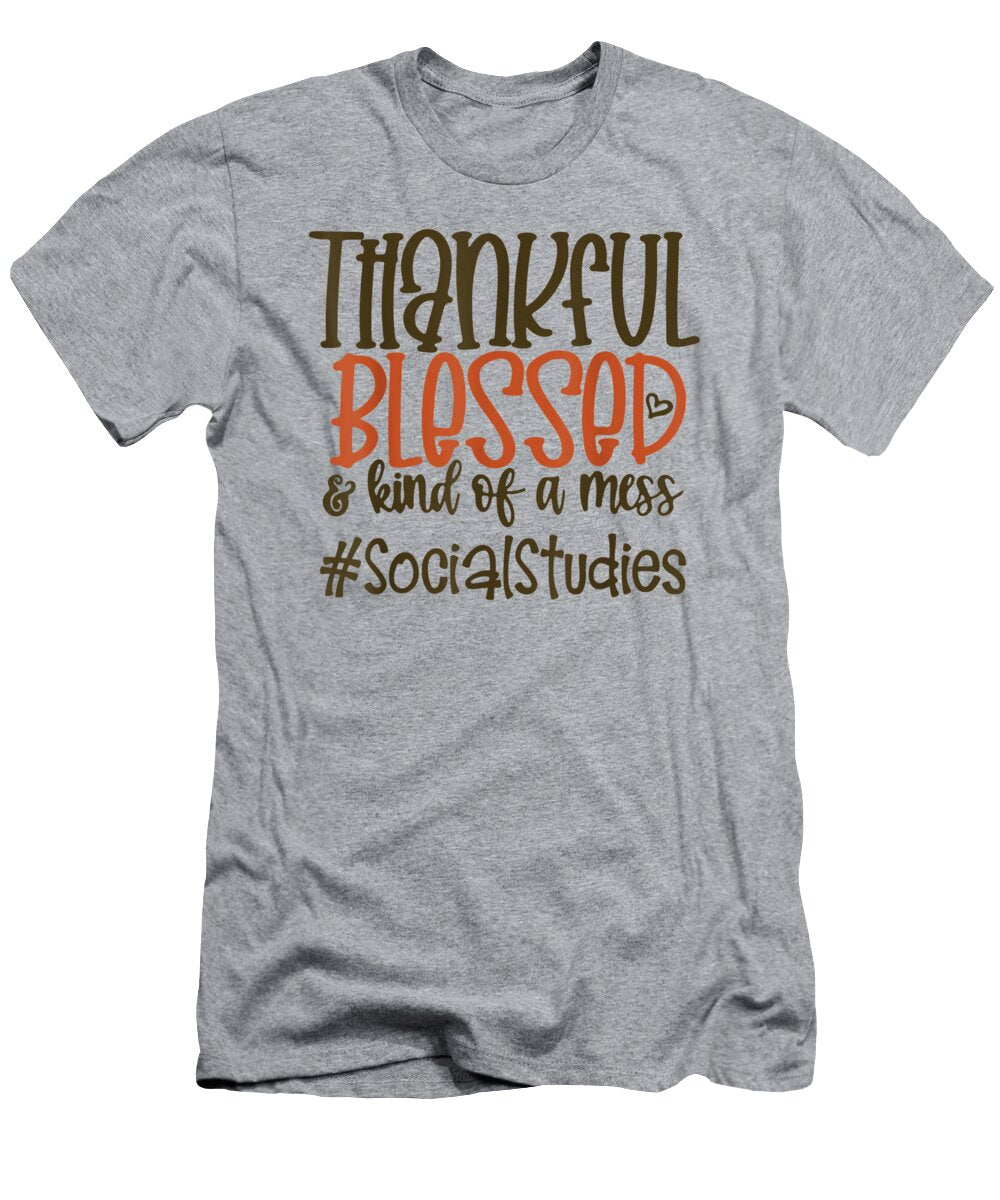 Thankful Blessed Kind of a Mess Social Studies Ts Oakley Yana T-Shirt