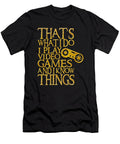 Thats What I Do I Play Video Games and I Know Things Design Art Frikiland T-Shirt