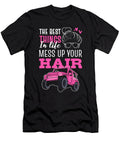 The Best Things in Life Mess Up Your Hair Sxs Utv Alessandra Roth T-Shirt
