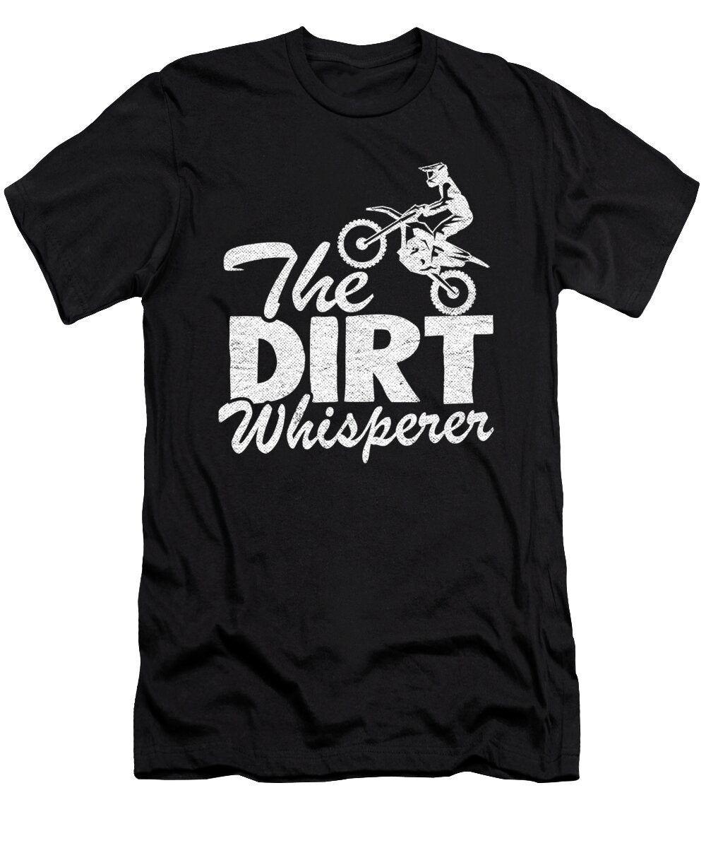 The Dirt Whisperer Dirt Bike Funny Motocross Lisa Stronzi T-Shirt