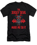 The Jersey Devil Made Me Do It John Schwegel T-Shirt
