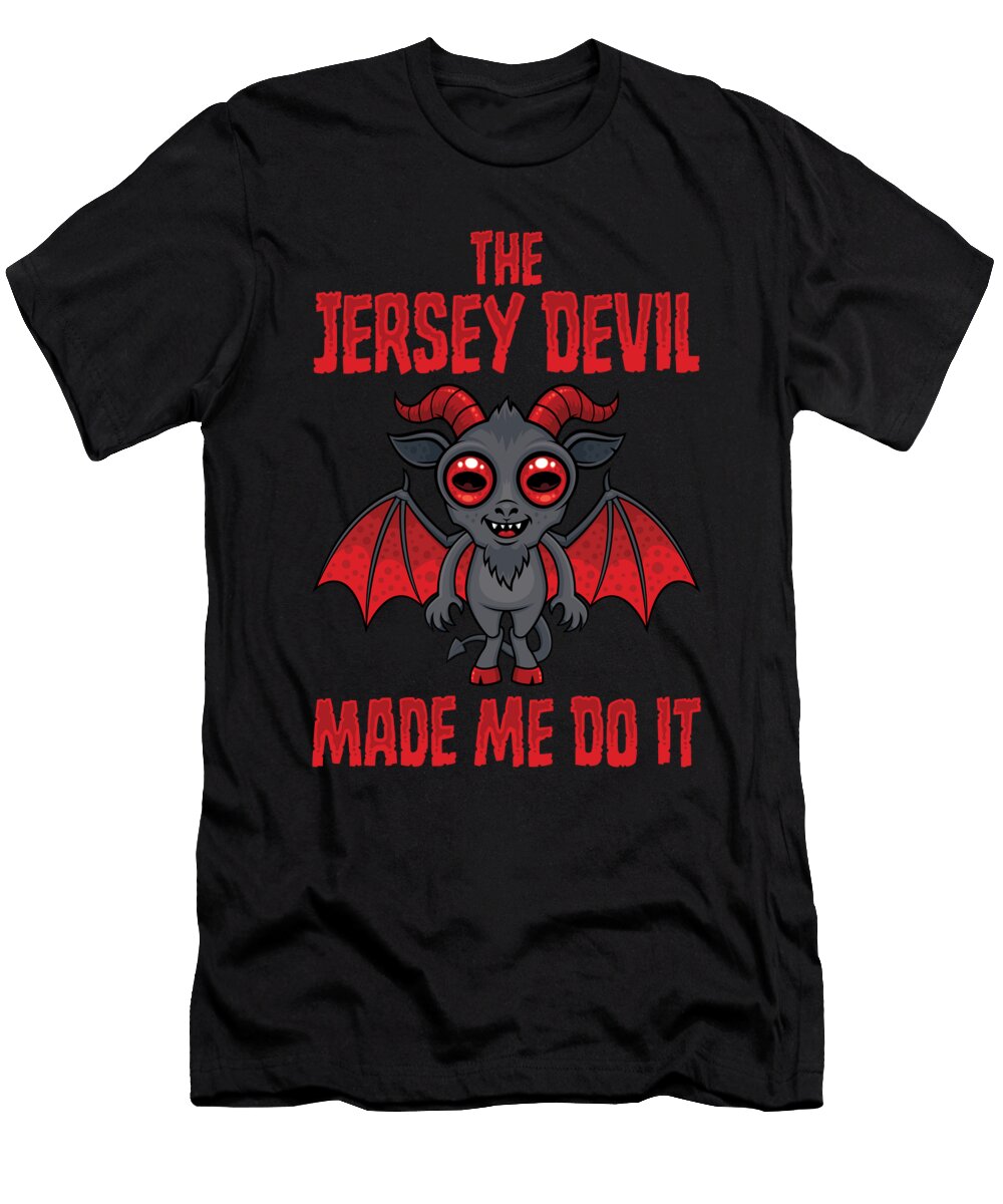 The Jersey Devil Made Me Do It John Schwegel T-Shirt