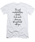 The Most Wonderful Thing Craphe Studio T-Shirt