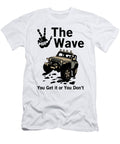 The Wave Jeep You Get It or You Dont Tinh Tran Le Thanh T-Shirt