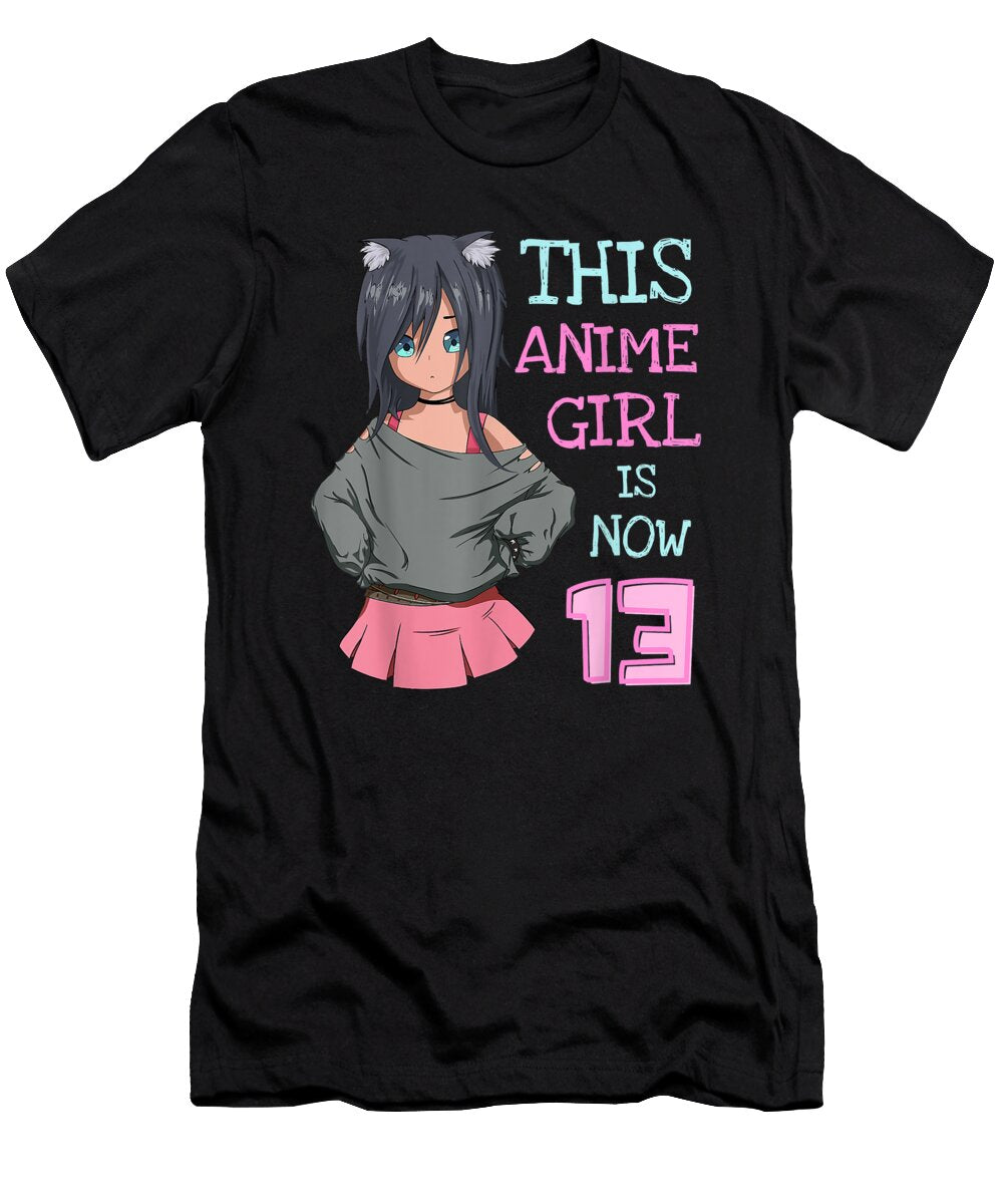 This Anime Girl Is Now 13 Years Old Birthday Girl Kawaii Fun Ezone Prints T-Shirt